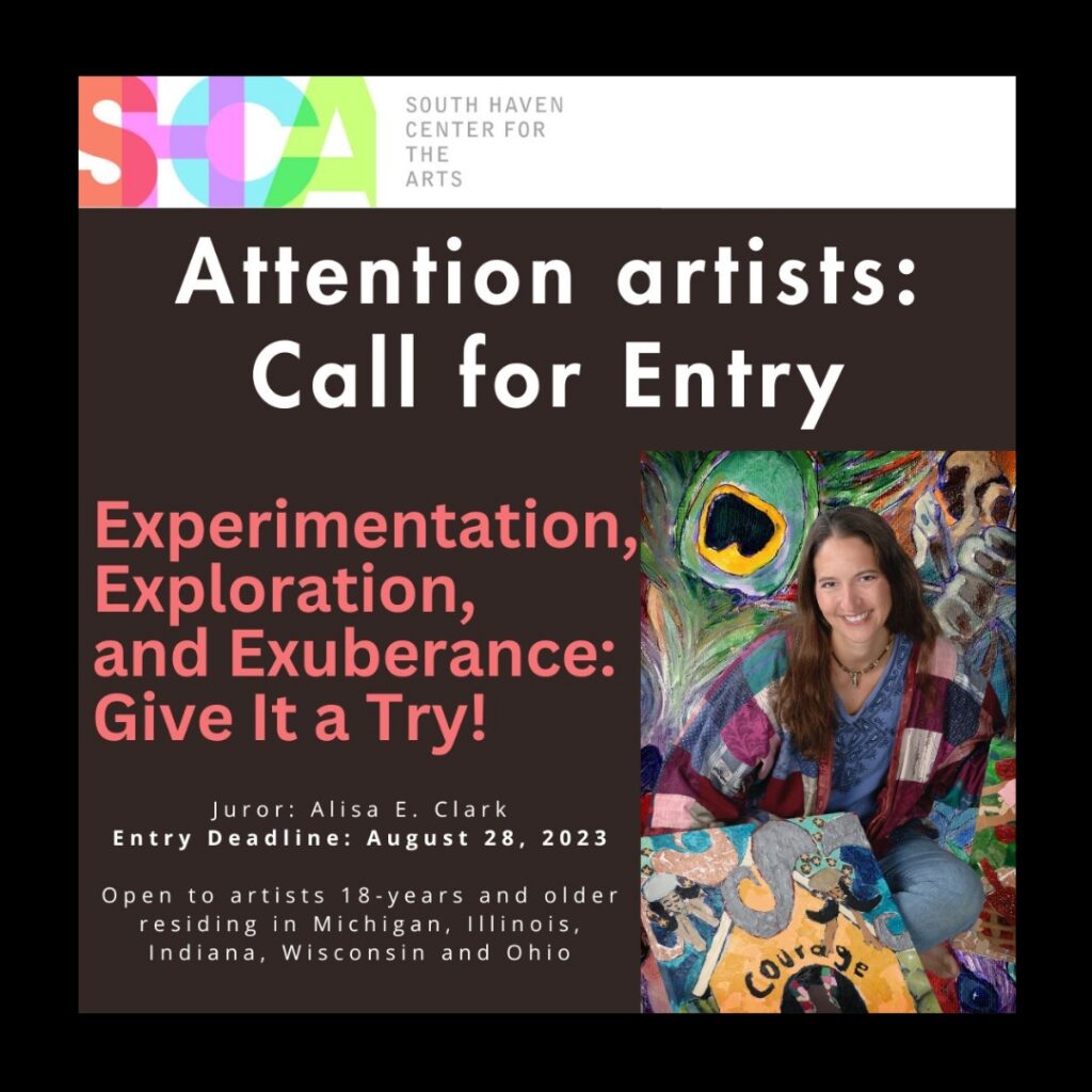 This is an image of the call to “Give it a try!” It includes an image of the juror as well as information about the show to be held at South Haven Center for the Arts.